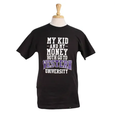Black tee with "My kids and my money both go to Western University" printed on the front.
